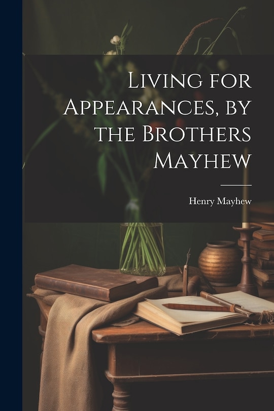 Couverture_Living for Appearances, by the Brothers Mayhew