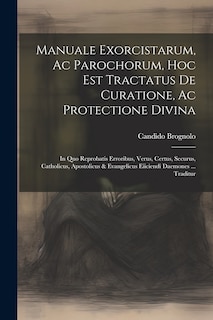 Front cover_Manuale Exorcistarum, Ac Parochorum, Hoc Est Tractatus De Curatione, Ac Protectione Divina