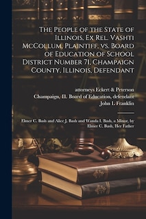 The People of the State of Illinois, ex rel. Vashti McCollum, Plaintiff, vs. Board of Education of School District Number 71, Champaign County, Illinois, Defendant: Elmer C. Bash and Alice J. Bash and Wanda I. Bash, a Minor, by Elmer C. Bash, her Father