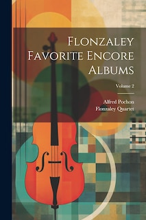 Front cover_Flonzaley Favorite Encore Albums; Volume 2