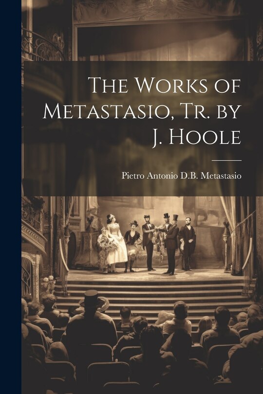 Couverture_The Works of Metastasio, Tr. by J. Hoole