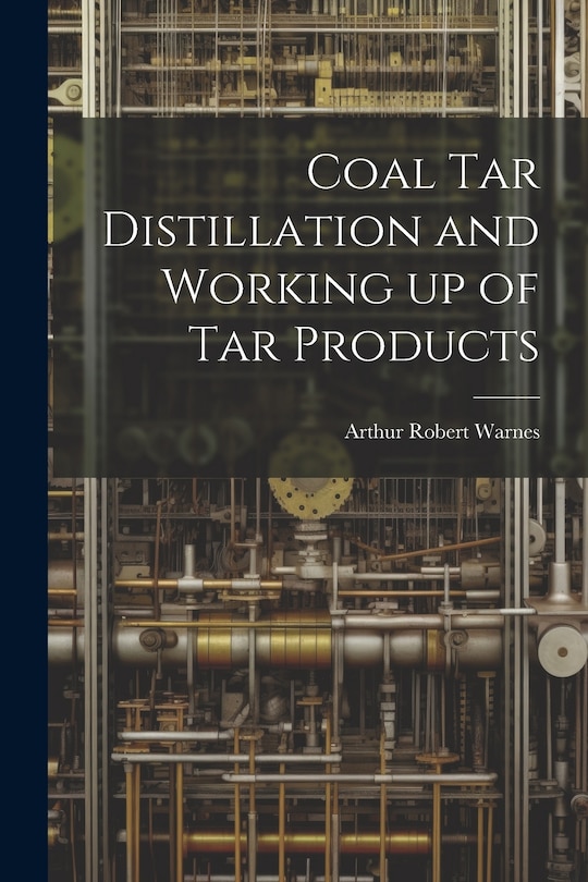 Front cover_Coal tar Distillation and Working up of tar Products