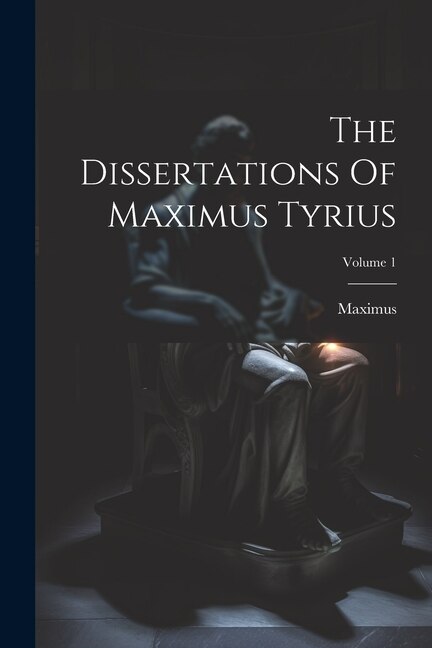 Front cover_The Dissertations Of Maximus Tyrius; Volume 1