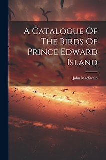 Front cover_A Catalogue Of The Birds Of Prince Edward Island