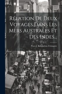 Couverture_Rélation De Deux Voyages Dans Les Mers Australes Et Des Indes...