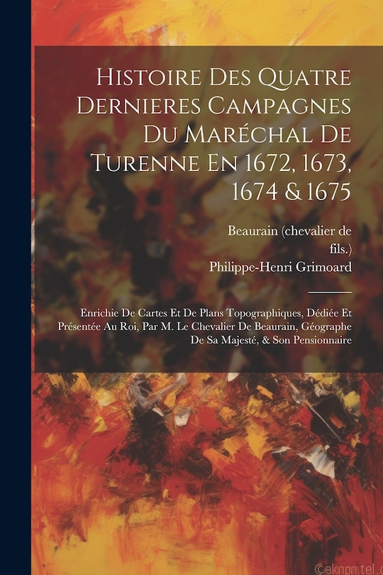 Front cover_Histoire Des Quatre Dernieres Campagnes Du Maréchal De Turenne En 1672, 1673, 1674 & 1675