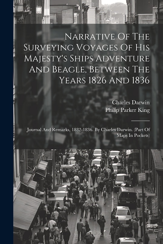 Couverture_Narrative Of The Surveying Voyages Of His Majesty's Ships Adventure And Beagle, Between The Years 1826 And 1836