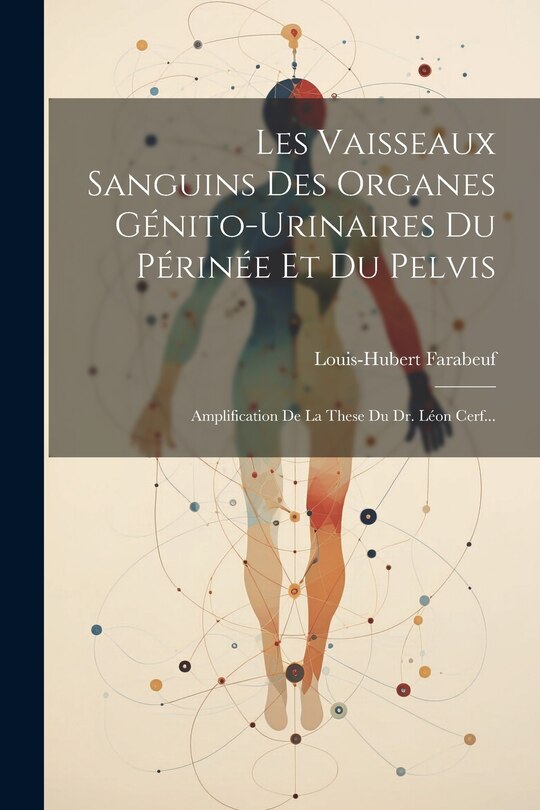 Front cover_Les Vaisseaux Sanguins Des Organes Génito-urinaires Du Périnée Et Du Pelvis