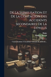 Front cover_De La Syphilisation Et De La Contagion Des Accidents Secondaires De La Syphilis