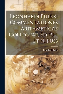 Front cover_Leonhardi Euleri Commentationes Arithmeticae Collectae, Ed. P.h. Et N. Fuss