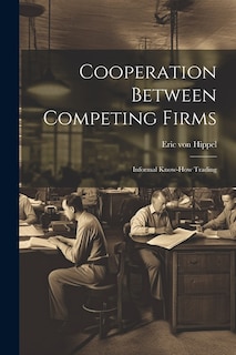 Cooperation Between Competing Firms: Informal Know-how Trading