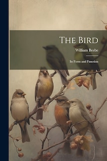 Front cover_The Bird; its Form and Function