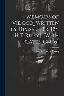 Front cover_Memoirs of Vidocq, Written by Himself. Tr. [By H.T. Riley]. [With Plates, Cm.16]