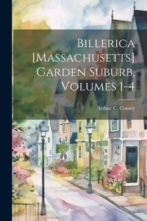 Front cover_Billerica [Massachusetts] Garden Suburb, Volumes 1-4