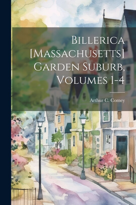 Front cover_Billerica [Massachusetts] Garden Suburb, Volumes 1-4