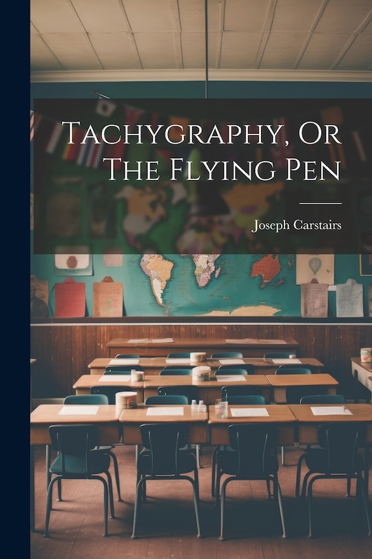 Front cover_Tachygraphy, Or The Flying Pen