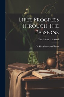 Front cover_Life's Progress Through The Passions