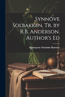 Front cover_Synnöve Solbakken, Tr. by R.B. Anderson. Author's Ed