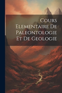 Front cover_Cours Elementaire De Paleontologie Et De Geologie