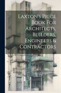 Couverture_Laxton's Price Book For Architects, Builders, Engineers & Contractors
