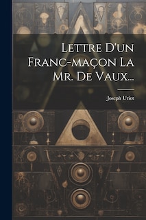 Couverture_Lettre D'un Franc-maçon La Mr. De Vaux...