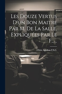 Couverture_Les Douze Vertus D'un Bon Maitre Par M. De La Salle, Expliquées Par Le F......