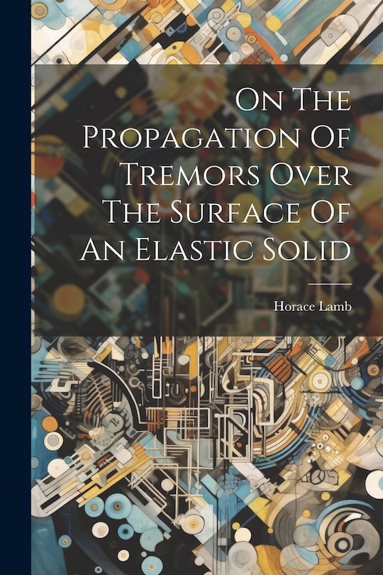 Front cover_On The Propagation Of Tremors Over The Surface Of An Elastic Solid