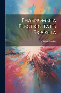 Couverture_Phaenomena Electricitatis Exposita