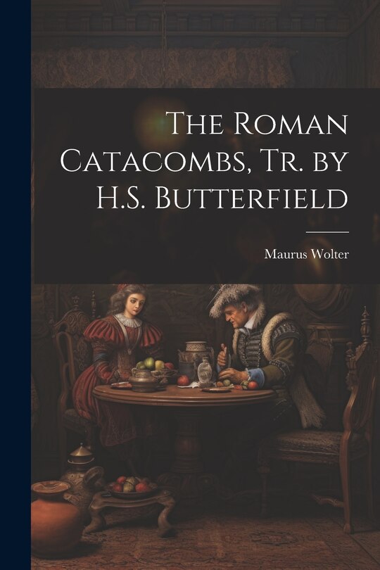 Front cover_The Roman Catacombs, Tr. by H.S. Butterfield