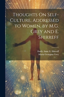 Couverture_Thoughts On Self-Culture, Addressed to Women, by M.G. Grey and E. Shirreff