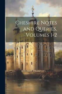 Couverture_Cheshire Notes and Queries, Volumes 1-2