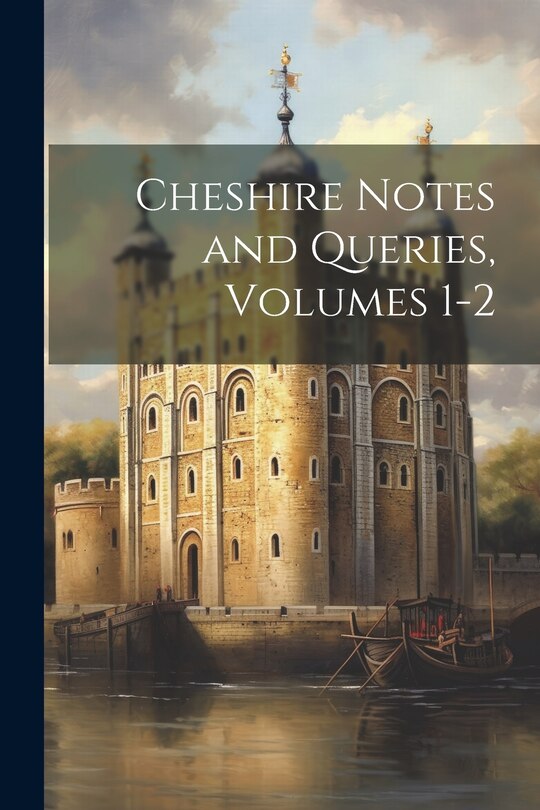 Couverture_Cheshire Notes and Queries, Volumes 1-2