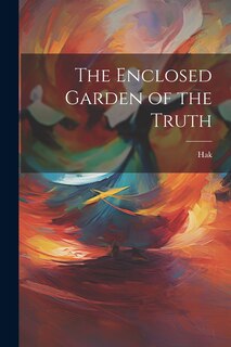 Front cover_The Enclosed Garden of the Truth