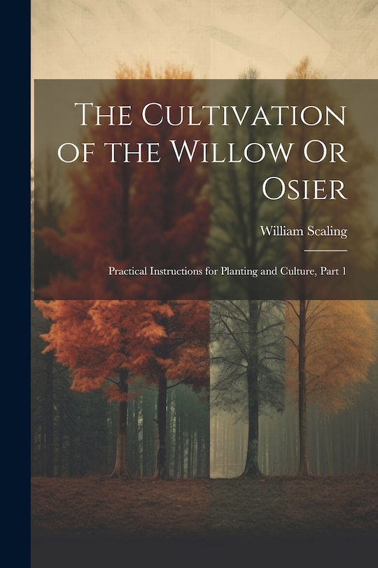 Couverture_The Cultivation of the Willow Or Osier