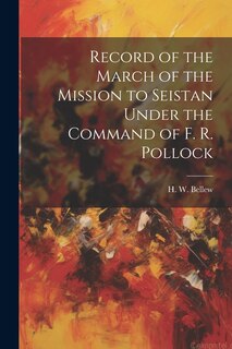 Couverture_Record of the March of the Mission to Seistan Under the Command of F. R. Pollock