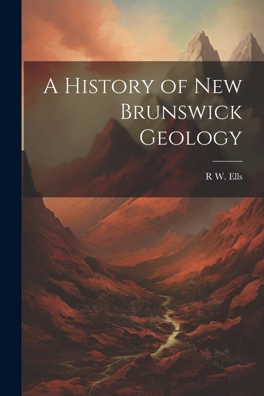 Front cover_A History of New Brunswick Geology