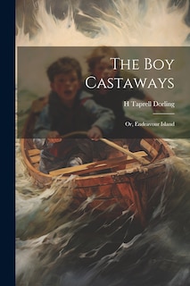 Front cover_The boy Castaways; or, Endeavour Island