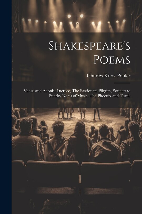 Front cover_Shakespeare's Poems; Venus and Adonis, Lucrece, The Passionate Pilgrim, Sonnets to Sundry Notes of Music, The Phoenix and Turtle