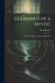 Front cover_Gleanings of a Mystic; a Series of Essays on Practical Mysticism