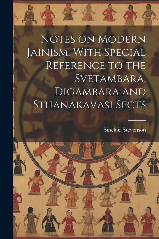 Front cover_Notes on Modern Jainism, With Special Reference to the Svetambara, Digambara and Sthanakavasi Sects