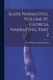 Couverture_Slave Narratives, Volume IV, Georgia Narratives, Part 2