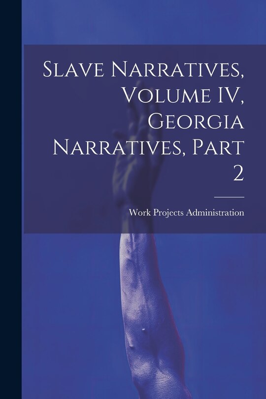 Couverture_Slave Narratives, Volume IV, Georgia Narratives, Part 2