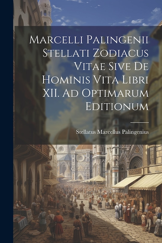 Front cover_Marcelli Palingenii Stellati Zodiacus Vitae Sive De Hominis Vita Libri XII. Ad Optimarum Editionum