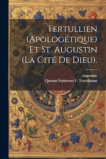 Couverture_Tertullien (Apolog&eacute;tique) Et St. Augustin (La Cit&eacute; De Dieu).