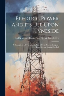 Front cover_Electric Power And Its Use Upon Tyneside