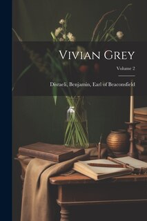 Front cover_Vivian Grey; Volume 2