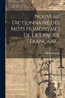 Front cover_Nouveau Dictionnaire Des Mots Homonymes De La Langue Française...