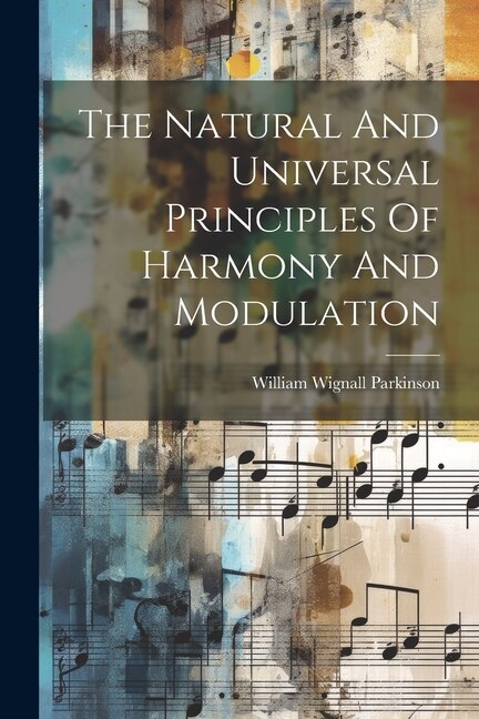 Couverture_The Natural And Universal Principles Of Harmony And Modulation
