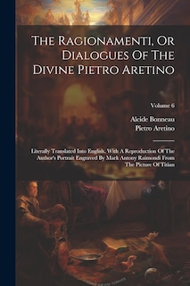 Couverture_The Ragionamenti, Or Dialogues Of The Divine Pietro Aretino