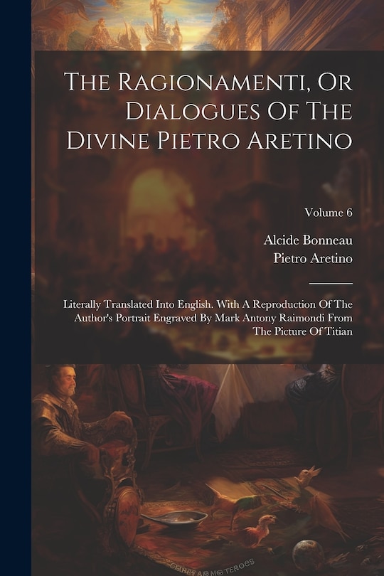 Couverture_The Ragionamenti, Or Dialogues Of The Divine Pietro Aretino